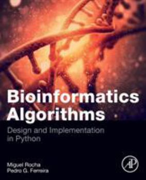 Paperback Bioinformatics Algorithms: Design and Implementation in Python Book