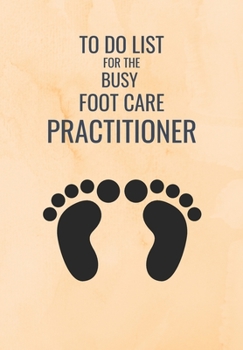 TO DO LIST FOR A FOOT CARE PRACTITIONER: DOT JOURNAL for you to draft your ideas. KEEP TRACK  OF IMPORTANT THINGS. VERY HANDY SIZE TO POP INTO YOUR ... in this beautiful  TO DO LIST/Notebook