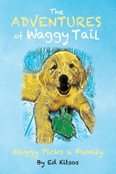The Adventures of Waggy Tail: Waggy Picks a Family
