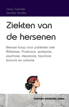 Paperback Ziekten van de hersenen: Nieuwe hoop voor patiënten met Alzheimer, Parkinson, epilepsie, psychose, depressie, bipolaire stoornis en autisme [Dutch] Book