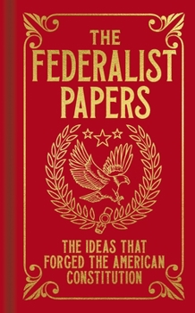 Hardcover The Federalist Papers: The Ideas That Forged the American Constitution Book