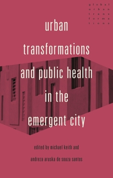 Hardcover Urban Transformations and Public Health in the Emergent City Book