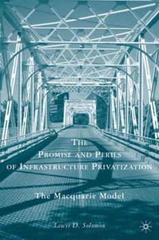 Hardcover The Promise and Perils of Infrastructure Privatization: The Macquarie Model Book