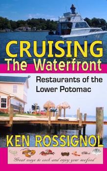 Paperback Cruising the Waterfront: Restaurants of Lower Potomac River Book