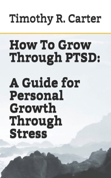 Paperback How To Grow Through PTSD Book