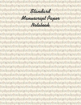 Standard Manuscript Paper Notebook: Manuscript Music Paper * Large (8.5 x 11) * 12 Stave * 100 Pages: Stave Music Pattern