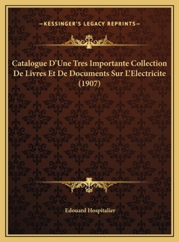 Catalogue D'Une Tres Importante Collection De Livres Et De Documents Sur L'Electricite (1907)