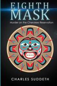 Eighth Mask : Murder on the Cherokee Reservation
