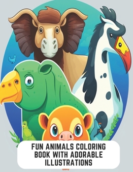 Paperback Fun Animals Coloring Book with Adorable Illustrations: Entertaining Coloring Book with Cute Animals Book