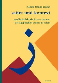 Satire Und Kontext: Gesellschaftskritik in Den Dramen Des Agyptischen Autors Ali Salem