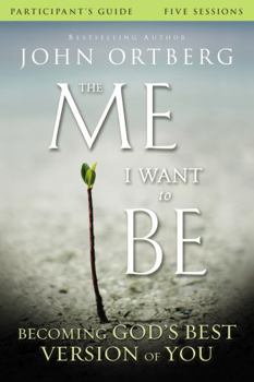 Paperback The Me I Want to Be Bible Study Participant's Guide: Becoming God's Best Version of You Book