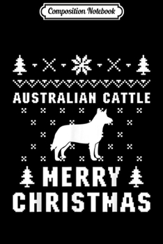 Composition Notebook: AUSTRALIAN CATTLE Funny Ugly Christmas Sweater  Journal/Notebook Blank Lined Ruled 6x9 100 Pages