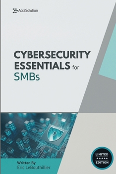 Paperback Cybersecurity Essentials for Small Businesses: Protect Your Business from Breaches, Ransomware, and Compliance Failures Book