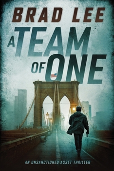 Paperback A Team of One: An Unsanctioned Asset Thriller Book