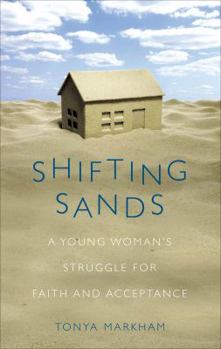 Paperback Shifting Sands: A Young Woman's Struggle for Faith and Acceptance Book