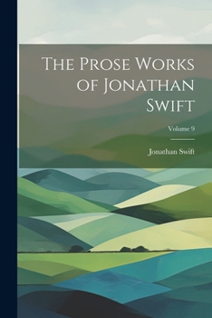 Paperback The Prose Works of Jonathan Swift; Volume 9 Book