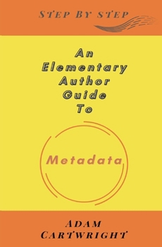 Paperback An Elementary Author Guide To: Metadata Book