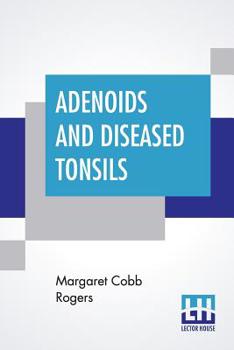 Paperback Adenoids And Diseased Tonsils: Their Effect On General Intelligence, Edited By R. S. Woodworth Book
