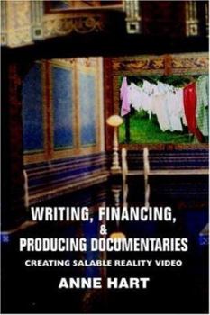Paperback Writing, Financing, & Producing Documentaries: Creating Salable Reality Video Book