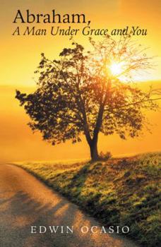 Paperback Abraham, a Man Under Grace and You Book