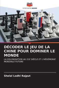 Paperback Décoder Le Jeu de la Chine Pour Dominer Le Monde Book
