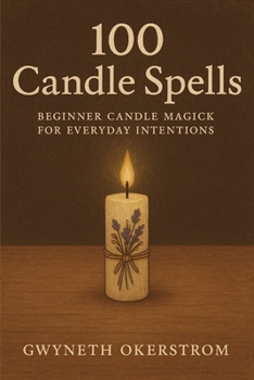 Paperback 100 Candle Spells: Beginner Candle Spells to do at Home Book