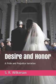 Paperback Desire and Honor: A Pride and Prejudice Variation Book