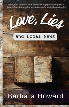 Love, Lies, and Local News