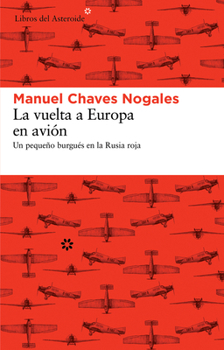 Paperback La Vuelta a Europa En Avion: Un Pequeno Burgues En La Rusia Roja [Spanish] Book