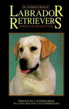 Hardcover Dr. Ackerman's Book of the Labrador Retriever Book