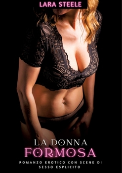 La Moglie Formosa: Romanzo Erotico con Scene di Sesso Esplicito (Italian Edition)