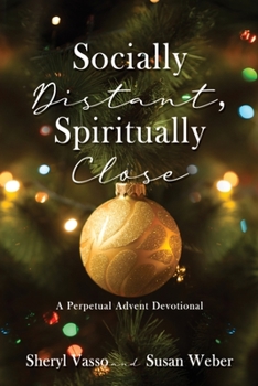 Paperback Socially Distant, Spiritually Close: A Perpetual Advent Devotional Book