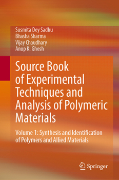 Source Book of Experimental Techniques and Analysis of Polymeric Materials: Volume 1: Synthesis and Identification of Polymers and Allied Materials