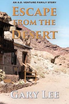 Paperback Escape From The Desert: An A.D. Venture Family Story Book