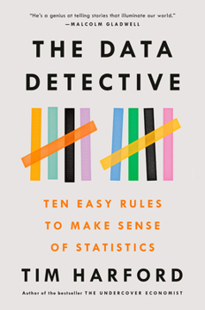 Hardcover The Data Detective: Ten Easy Rules to Make Sense of Statistics Book