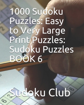 Paperback 1000 Sudoku Puzzles: Easy to Very Large Print Puzzles: Sudoku Puzzles BOOK 6 Book