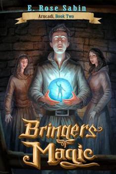 Bringers of Magic (Arucadi, #2 - Book #2 of the Arucadi