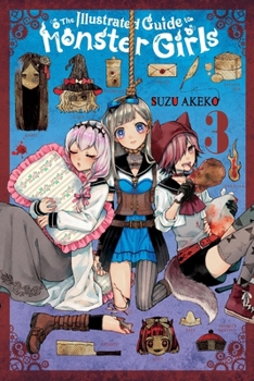 Paperback The Illustrated Guide to Monster Girls, Vol. 3: Volume 3 Book