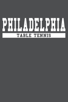 Paperback Philadelphia Table Tennis: American Campus Sport Lined Journal Notebook Book