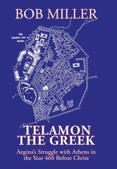 Hardcover Telamon the Greek: Aegina's Struggle with Athens in the Year 460 Before Christ Book