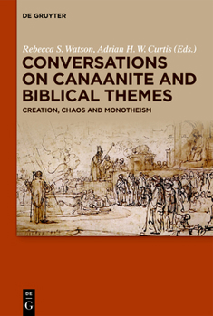 Hardcover Conversations on Canaanite and Biblical Themes: Creation, Chaos and Monotheism Book