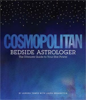 Hardcover Cosmopolitan Bedside Astrologer: The Ultimate Guide to Your Star Power Book