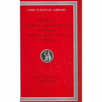 Oedipus, Agamemnon, Thyestes, Hercules Oetaeus, Octavia - Book  of the Seneca - Complete Roman Drama in Translation