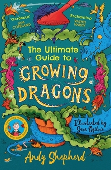 Paperback The Ultimate Guide to Growing Dragons (The Boy Who Grew Dragons 6) Book