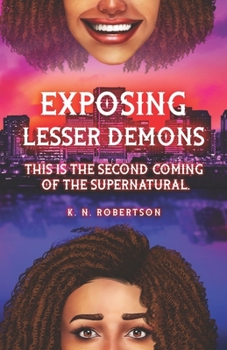 Paperback Exposing Lesser Demons: This is the second coming of the supernatural. Book