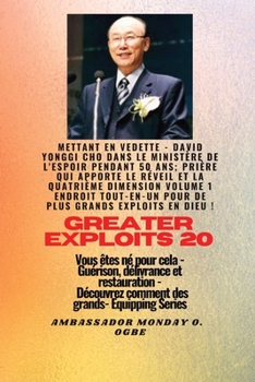 Paperback Grands Exploits - 20 Mettant en vedette - David Yonggi Cho dans le ministère de l'espoir pendant 50: Ans; Prière qui apporte le Réveil et la Quatrième [French] [Large Print] Book