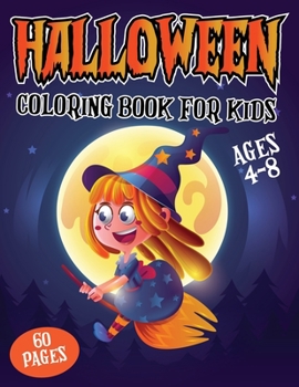 Paperback Halloween Coloring Book For Kids Ages 4-8: Spooky Halloween Coloring Activity Book For Toddlers And Kids Ages 1-3, 2-4, 5 And Up, Preschoolers Hallowe Book