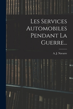 Paperback Les Services Automobiles Pendant La Guerre... [French] Book