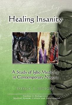Hardcover Healing Insanity: A Study of Igbo Medicine in Contemporary Nigeria Book