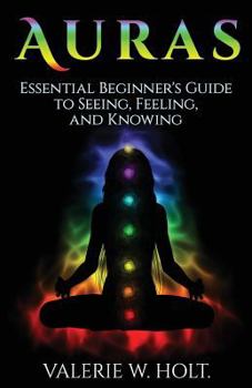 Paperback Auras: Essential Beginner's Guide to Seeing, Feeling, and Knowing Book